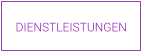 DIENSTLEISTUNGEN
